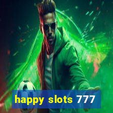 happy slots 777